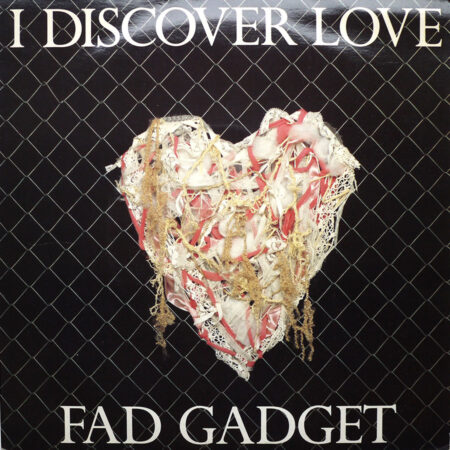 FAD GADGET - I Discover Love