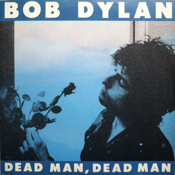 BOB DYLAN - Dead Man, Dead Man (PROMO)