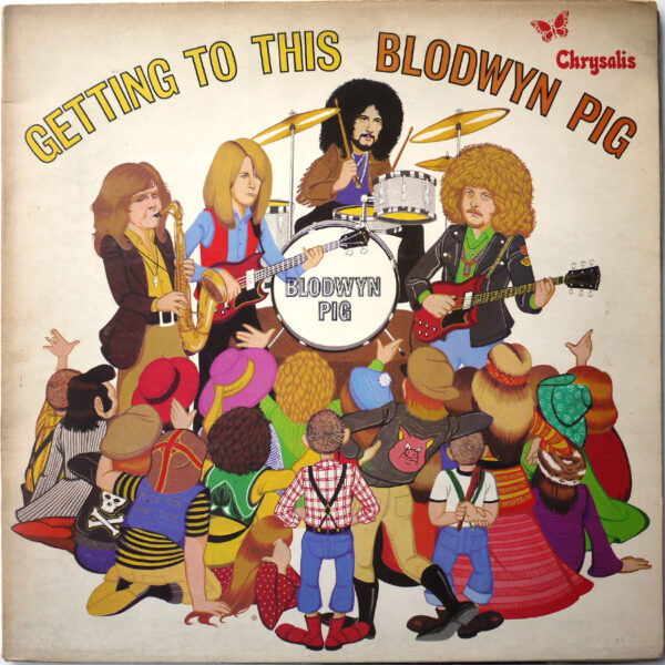 BLODWYN PIG - Getting To This